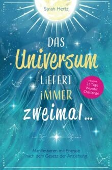 Das Universum liefert immer zweimal: Manifestieren ... | Buch | Zustand sehr gut