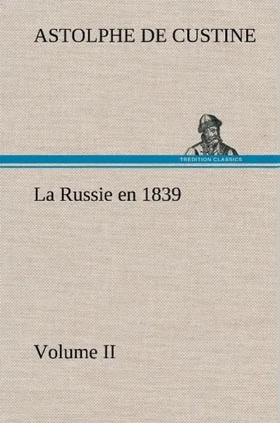 Marquis De Astolphe Custine | La Russie En 1839, Volume Ii | Buch | FranzöSisch-image