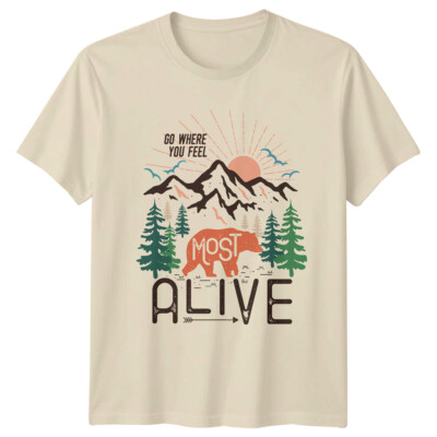 Camping Bear Go Where You Feel Most Alive Abenteuer T-Shirt