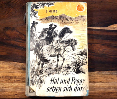 Hal und Peggy setzen sich durch, C.Meigs, 1958, Abenteuer, Gefahr, Amerika, rar