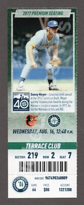 2017 Seattle Mariners vs Baltimore Orioles 8/16 MINT CLUB Ticket DANNY MEYER