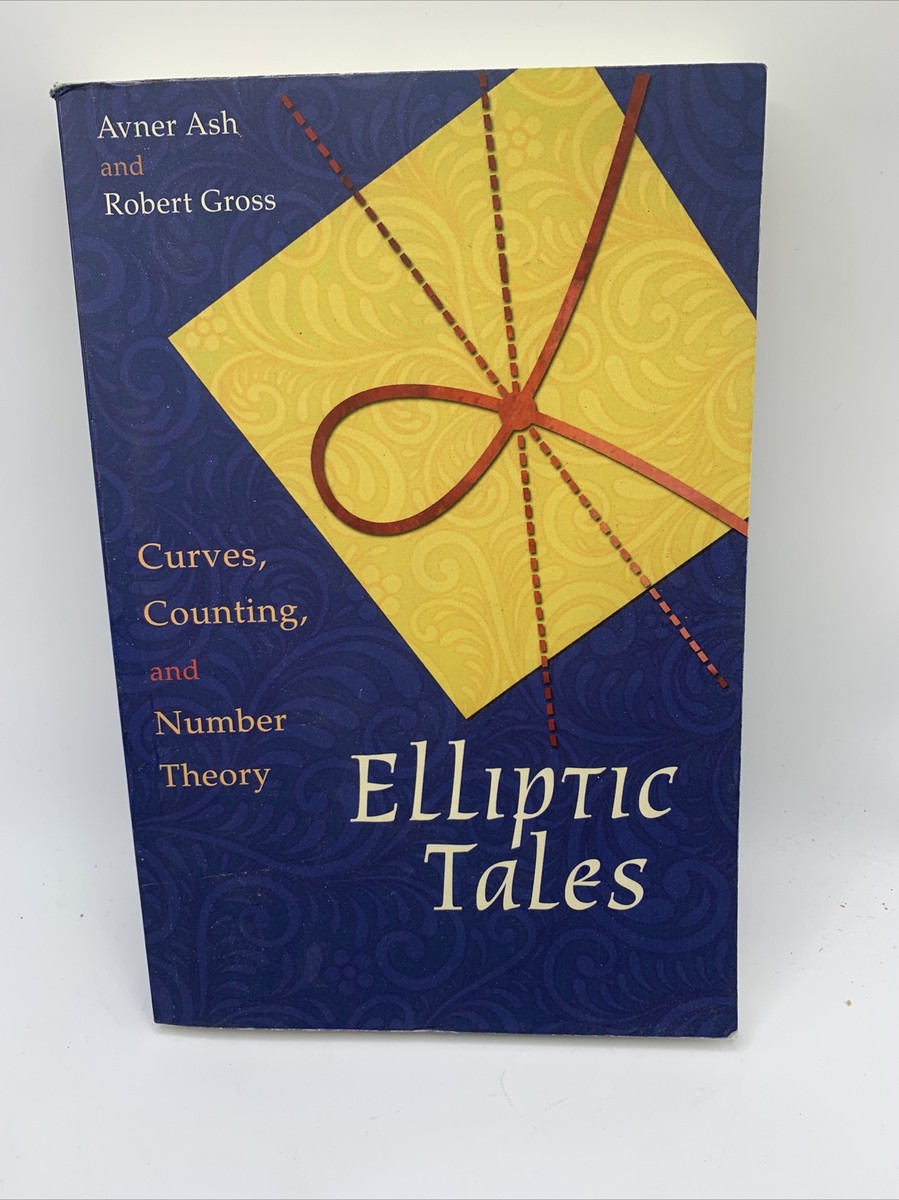 Elliptic Tales: Curves, Counting, and Number Theory by Avner Ash