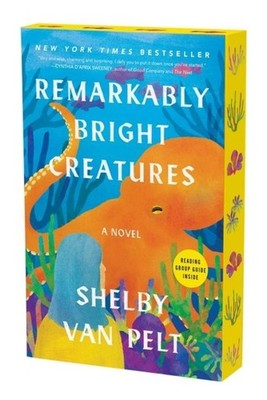 Van Pelt, Shelby/Remarkably Bright Creatures Shelby Van Pelt