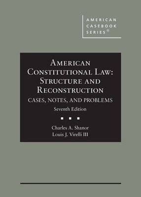 American Constitutional Law: Structure and Reconstruction, Cases, Notes, and...