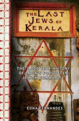 The Last Jews of Kerala: The Two Thousand Year History of India's Forgott - GOOD