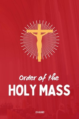 Order of the Mass For Kids: An illustrated Mass Book for Catholi