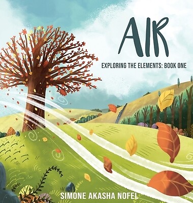 Air Exploring the Elements Simone Akasha Nofel Hardcover