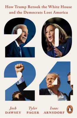 2024 | Josh Dawsey, Tyler Pager, Isaac Arnsdorf | englisch