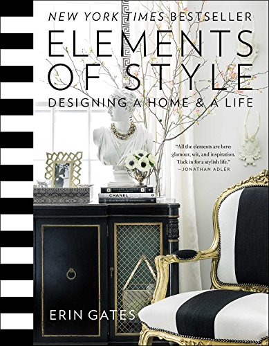 Elements of Style: Designing a Home & a Life (A Guide to Home... - Gates, Erin