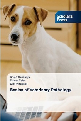 Basics of Veterinary Pathology by Krupa Gundaliya Paperback Book