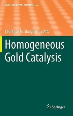Homogeneous Gold Catalysis - 9783319137216