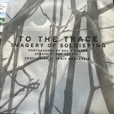 To The Trace Imagery Of Soldiering by David Batten SIGNED Hardcover CANADA