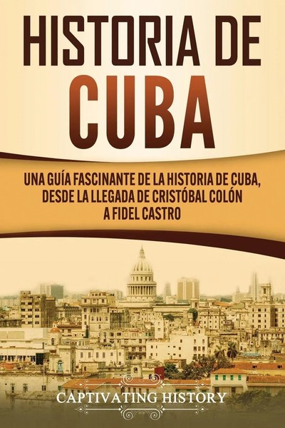 Captivating History | Historia De Cuba | Taschenbuch | Spanisch (2020)-image