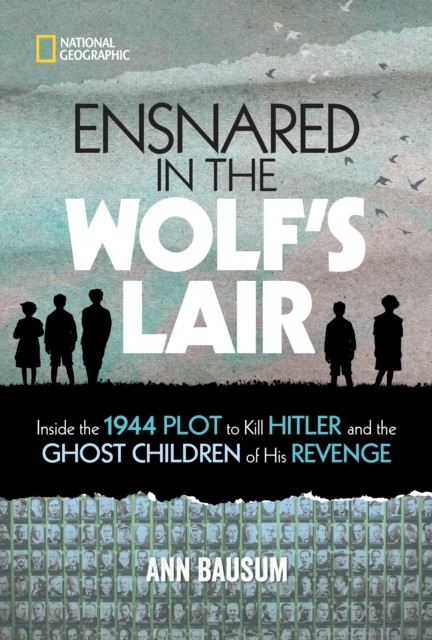Ensnared in the Wolf's Lair by Ann Bausum (Hardback Book)