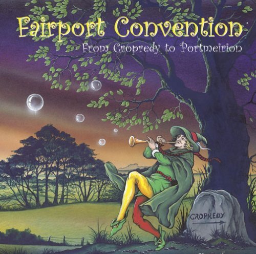 Fairport Convention From Cropredy to Portmeirion (CD) Album