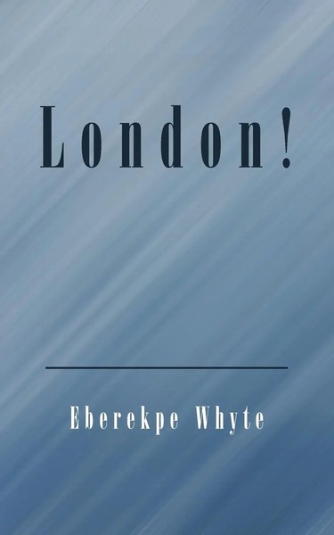 Eberekpe Whyte | London! | Taschenbuch | Englisch (2010) | iUniverse-image