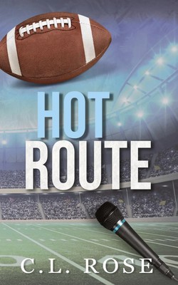 C. L. Rose | Hot Route | Taschenbuch | Englisch (2024) | Sweet Talk Media LLC
