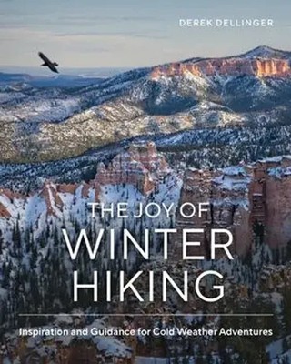 The Joy of Winter Hiking | Inspiration and Guidance for Cold Weather Adventures
