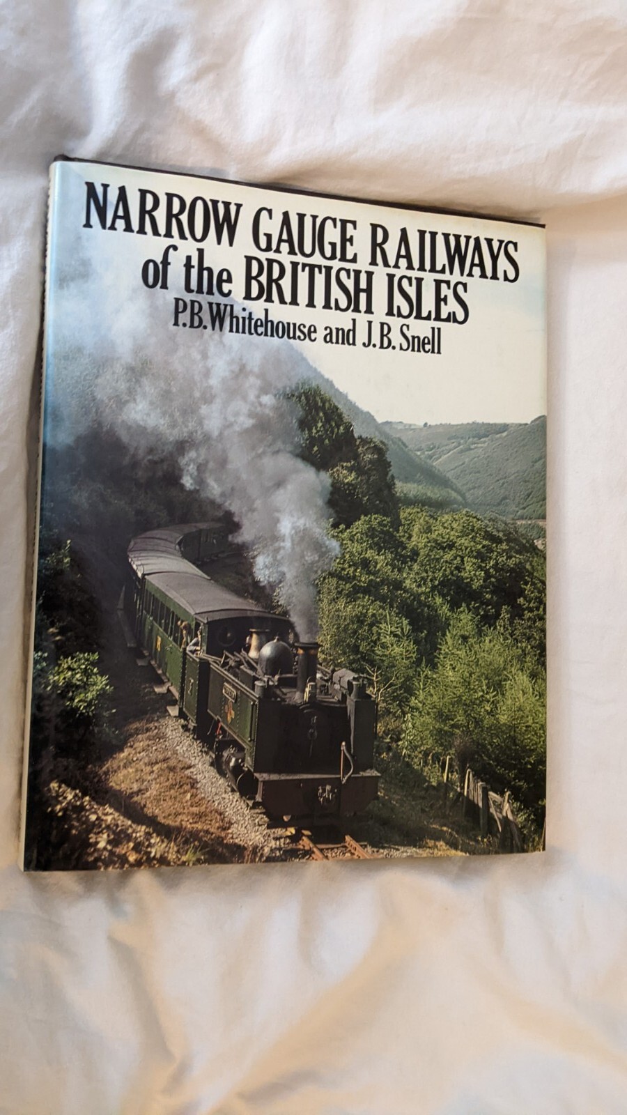 Narrow Gauge Railways of the British Isles by J.B. Snell, Patrick Whitehouse...