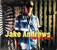Time to Burn by Jake Andrews (CD, 1999) w/original slipcover -Cello/Sire- Promo
