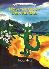 How the Gecko Lost His Tail - Hardcover By Hale, Bruce - GOOD