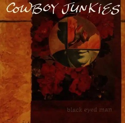 Cowboy Junkies - Black Eyed Man *** WIE NEU ***