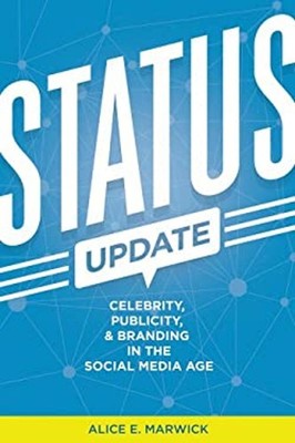 Status Update : Celebrity, Publicity, and Branding in the Social