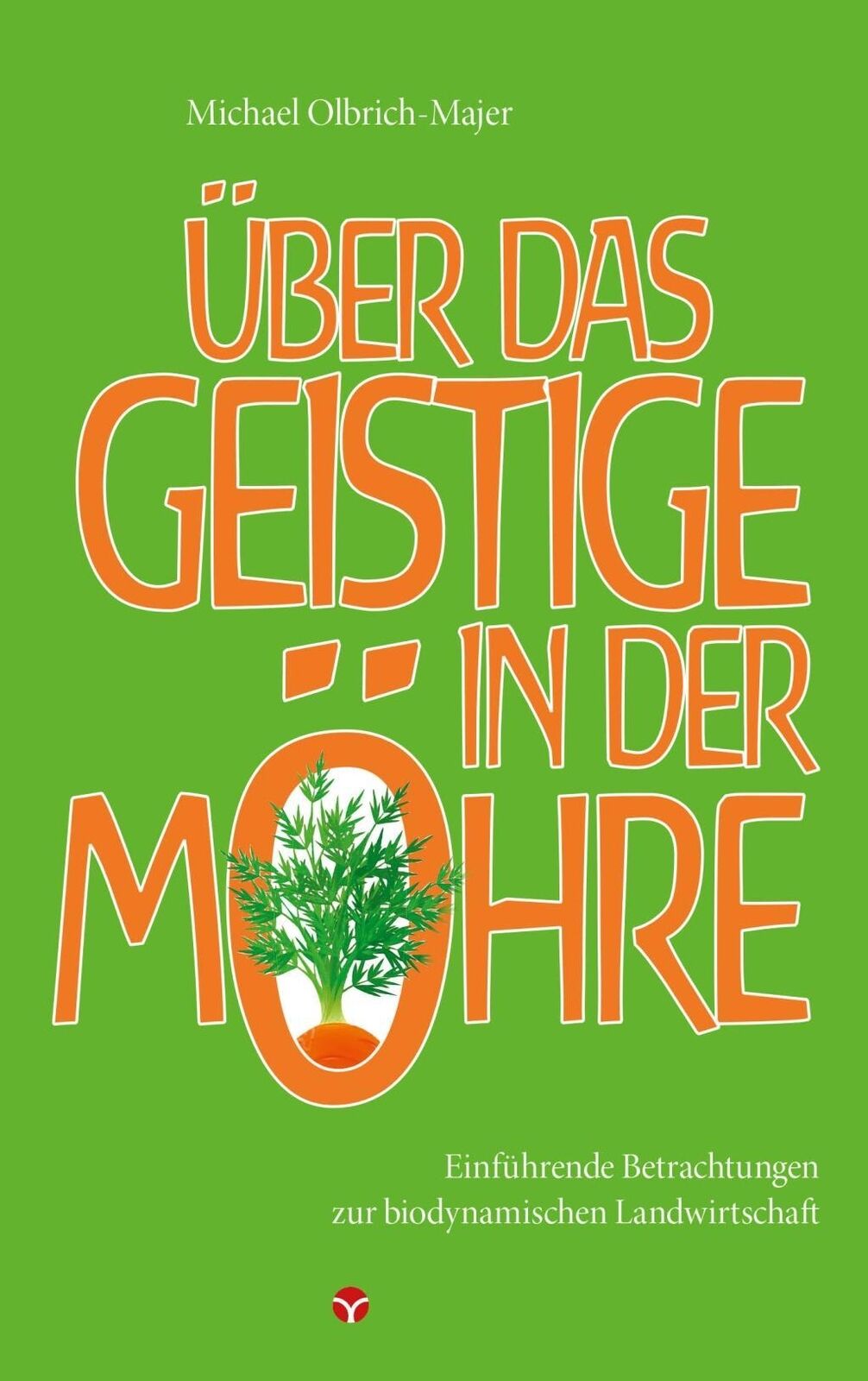 Thumbnail - Über Das Geistige In Der Möhre | Buch | 9783957790538