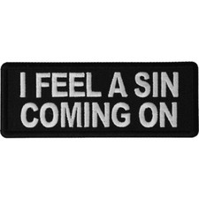 Patch Iron-On or Sew-On , I Feel a Sin Coming On Funny Patch, 4" x 1.5"