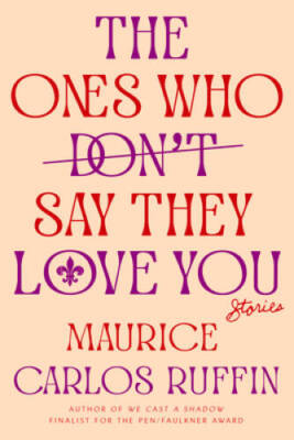 The Ones Who Don't Say They Love You: Stories - Hardcover - GOOD