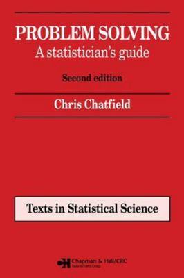Problem Solving (Chapman & Hall/CRC Texts in Statistical Science) by Chatfield,