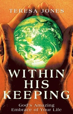 Jones - Within His Keeping  God's Amazing Embrace of Your Life - New p - X555z