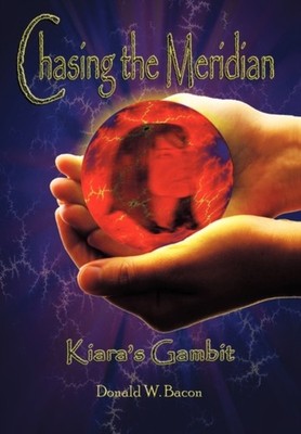Bacon - Chasing the Meridian  Book I  Kiara's Gambit - New paperback o - X555z