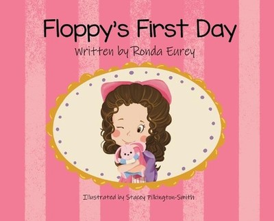Floppy's First Day by Ronda Eurey Hardcover Book