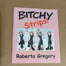 Bitchy Strips! Roberta Gregory comic strip  reprint