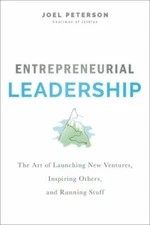 Entrepreneurial Leadership: The Art of Launching New Ventures, Inspiring...