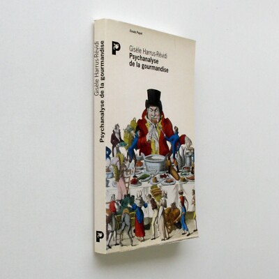 Psychoanalyse der Leckerei Gisèle HARRUS REVIDI Essays Payot 1994 Küche