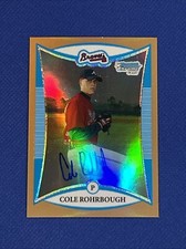 2008 Bowman Chrome COLE ROHRBOUGH Gold Refractor Autograph Rookie #bcp270 /50 Rc