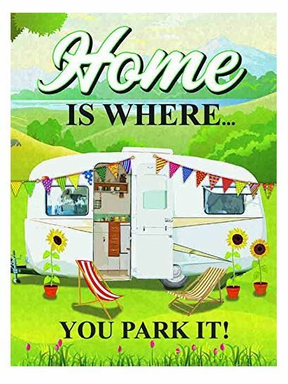 Caravan - Home is where you park it small steel sign 200mm x 150mm BIG PRICE CUT