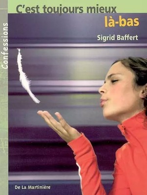 C'est toujours mieux là-bas, Sigrid Baffert