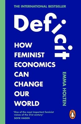 Deficit: The Hidden Value of Care, Holten, Emma