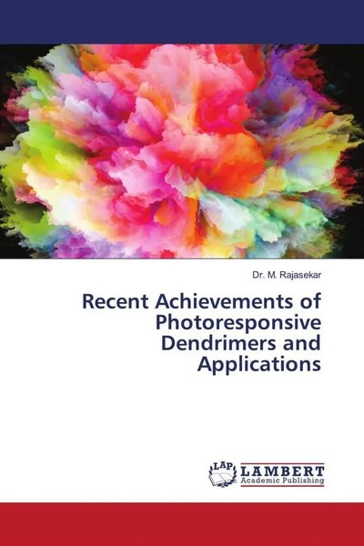 M. Rajasekar | Recent Achievements Of Photoresponsive Dendrimers And...-image