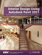 Interior Design Using Autodesk Revit 2021 - 9781630573652