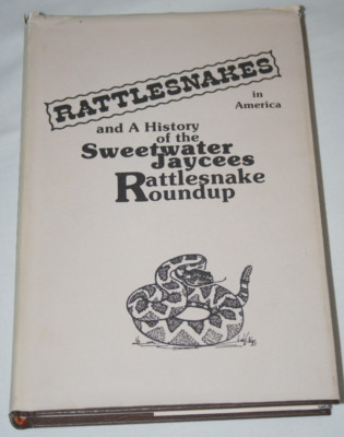 Rattlesnakes history of Sweetwater Texas roundup texana Texas hardback book 