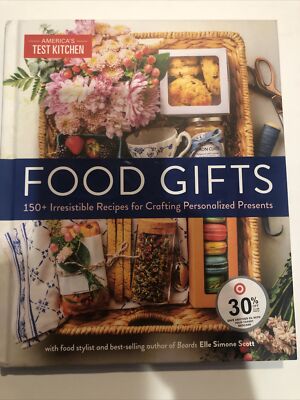 Food Gifts : 150+ Irresistible Recipes for Crafting Personalized Presents by...