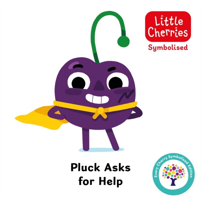 Pluck Asks for Help: Accessible Symbolised Edition by Every Cherry Publishing