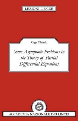 Some Asymptotic Problems in the Theory of Partial Differential Equations by Olga