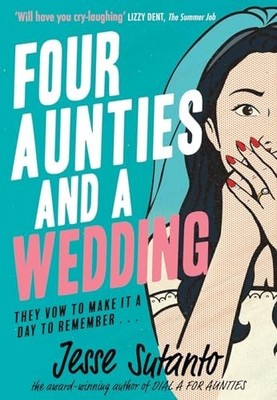 Four Aunties and a Wedding: The laugh-out-loud roma by Sutanto, Jesse 0008518394