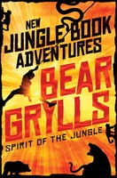 Bear Grylls | Spirit Of The Jungle | Taschenbuch | Englisch (2017)