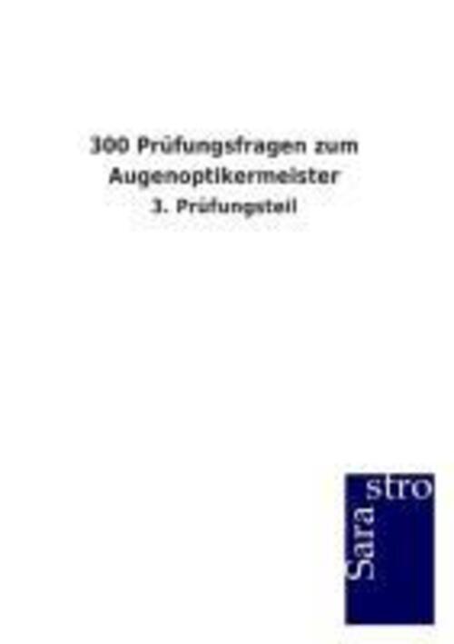 Thumbnail - 300 Prüfungsfragen Zum Augenoptikermeister | 3. Prüfungsteil |